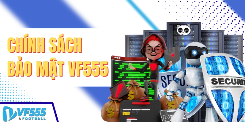 Chính sách bảo mật. VF555