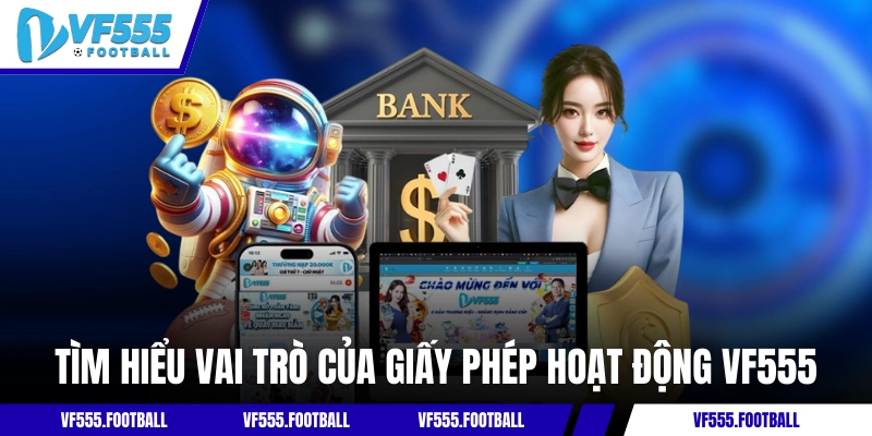 Tìm hiểu vai trò của giấy phép hoạt động VF555