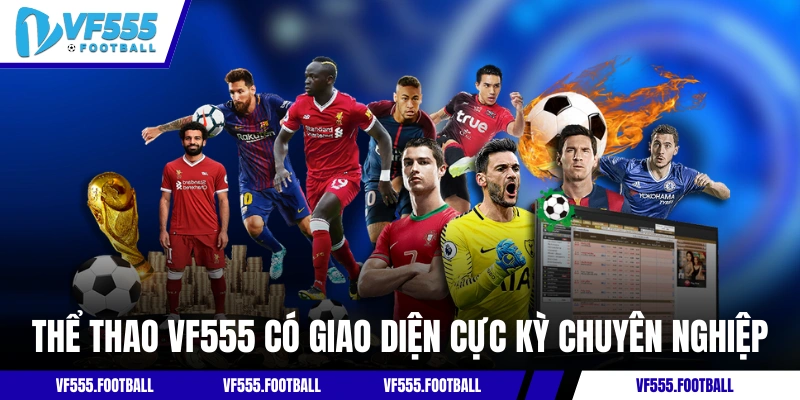 Thể thao VF555 có giao diện cực kỳ chuyên nghiệp
